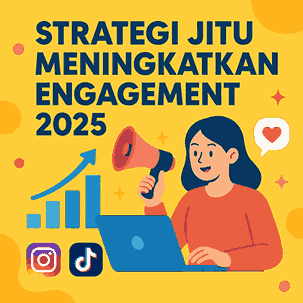 Ilustrasi gaya flat berwarna cerah di latar kuning menampilkan judul besar "Strategi Jitu Meningkatkan Engagement 2025". Di kanan bawah terlihat seorang kreator perempuan berambut biru gelap mengenakan baju oranye, sedang mengetik di laptop biru sambil memegang megafon. Di kiri terlihat diagram batang dengan panah naik yang menandakan pertumbuhan, dan ikon Instagram serta TikTok di sudut kiri bawah. Balon dialog bergambar hati menambah nuansa engagement.